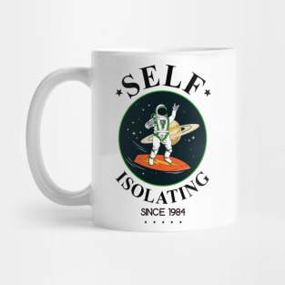 Self Isolating Since 1984 Mug